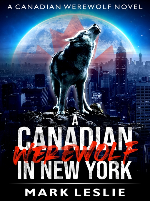 Title details for A Canadian Werewolf in New York by Mark Leslie - Available